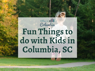 Cover to fun things to do with kids in Columbia, SC post