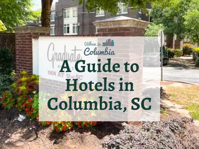 Graduate Hotel sign on UofSC Campus with text "a guide to hotels in Columbia, SC"