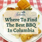 Plate of Carolina BBQ with text "Where To Find The Best BBQ In Columbia"