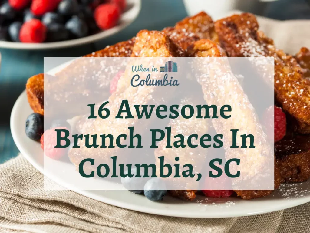 French toast with text "16 awesome brunch places in Columbia, SC"